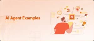 AI Agents Examples: Real-World Use Cases & Types Explained