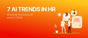 7 AI Trends in HR Shaping the Future of Work in 2026
